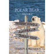 Polar Bear Trilogy by Petterson, Charles A., 9781505700923