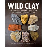 Wild Clay by Matt Levy; Takuro Shibata; Hitomi Shibata, 9781789940923