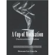 A Cup of Motivation by Cole, Howard Lee, Jr., 9781796010923