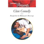 Bought for the Billionaire's Revenge by Connelly, Clare, 9780373060924
