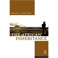 The African Inheritance by Griffiths,Ieuan Ll., 9780415010924