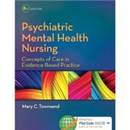 Psychiatric Mental Health Nursing: Concepts of Care in Evidence-Based Practice (w/ DavisPlus Access Code) by Townsend, Mary C., 9780803640924