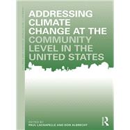 Addressing Climate Change at the Community Level in the United States by Lachapelle, Paul R.; Albrecht, Don E., 9780815380924