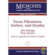 Torus Fibrations, Gerbes, and Duality by Donagi, Ron; Pantev, Tony, 9780821840924