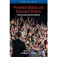 President Obama and Education Reform The Personal and the Political by Maranto, Robert; McShane, Michael Q., 9781137030924
