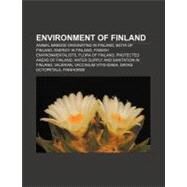 Environment of Finland : Animal Breeds Originating in Finland, Biota of Finland, Energy in Finland, Finnish Environmentalists, Flora of Finland by , 9781156460924