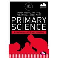 Primary Science by Peacock, Graham; Sharp, John; Johnsey, Rob; Wright, Debbie; Sewell, Keira, 9781526410924