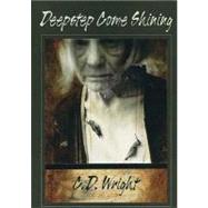Deepstep Come Shining by Wright, C. D., 9781556590924