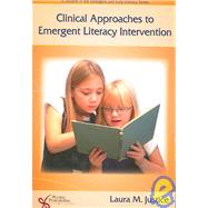 Clinical Approaches to Emergent Literacy Intervention by Justice, Laura M., 9781597560924