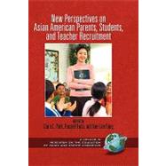 New Perspectives on Asian American Parents, Students, and Teacher Recruitment by Park, Clara C.; Endo, Russell; Rong, Xue Lan, 9781607520924