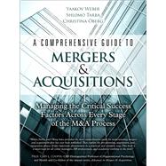 A Comprehensive Guide to Mergers & Acquisitions Managing the Critical Success Factors Across Every Stage of the M&A Process (Paperback) by Weber, Yaakov; Tarba, Shlomo; Oberg, Christina, 9780134770925