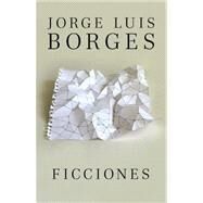 Ficciones by BORGES, JORGE LUIS, 9780307950925
