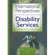 International Perspectives on Disability Services: The Same But Different by Yuen; Francis K.O., 9780789020925