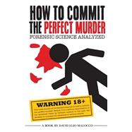 How to Commit the Perfect Murder by Malocco, David Elio, 9781507830925
