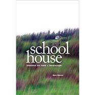 Schoolhouse: Lessons on Love & Landscape by Marc Nieson, 9781888160925