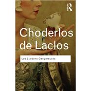 Les Liaisons Dangereuses by Pierre Choderlos de Laclos, 9780203440926