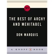 The Best of Archy and Mehitabel Introduction by E. B. White by Marquis, Don; White, E. B., 9780307700926