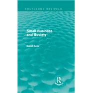 Small Business and Society (Routledge Revivals) by Goss; David, 9781138860926