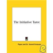 The Initiative Tarot by Papus; Encausse, Gerard, 9781425340926