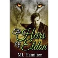The Heirs of Eldon by Hamilton, M. L., 9781508670926
