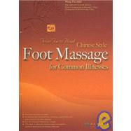 From Toe to Head: Chinese Style Foot Massage for Common Illnesses by Wang, Fu-chun, 9787117090926