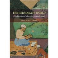 The Persianate World by Green, Nile, 9780520300927