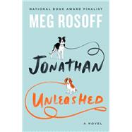 Jonathan Unleashed by Rosoff, Meg, 9781101980927
