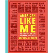 American Like Me by Ferrera, America, 9781501180927