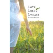 Love, Loss & Lunacy in a Small Town by Mayfield, Angie J., 9780741470928