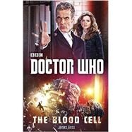 Doctor Who: The Blood Cell A Novel by Goss, James, 9780804140928