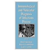 Immunological and Molecular Diagnosis of Infectious Disease by van Oss; Carel J., 9780824700928