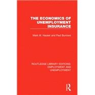 The Economics of Unemployment Insurance by Hauser, Mark M.; Burrows, Paul, 9781138390928