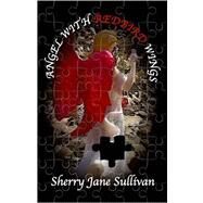 Angel With Redbird Wings by Sullivan, Sherry Jane, 9781412070928