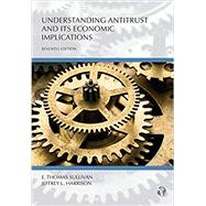Understanding Antitrust and Its Economic Implications by Sullivan, E. Thomas; Harrison, Jeffrey L., 9781531010928