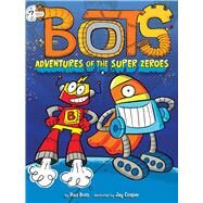 Adventures of the Super Zeroes by Bolts, Russ; Cooper, Jay, 9781534460928