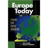 Europe Today A Twenty-First Century Introduction by Jones, Erik; Hedberg, Masha, 9781538110928