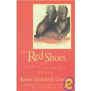 Red Shoes and Other Tattered Tales by GORDON,KAREN ELIZABETH, 9781564780928