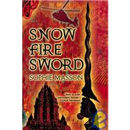 Snow, Fire, Sword by Masson, Sophie, 9780060790929