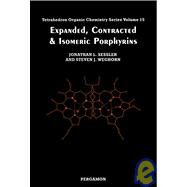Expanded, Contracted and Isomeric Porphyrins by Sessler, Jonathan L.; Weghorn, Steven J., 9780080420929