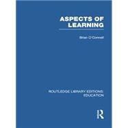 Aspects of Learning (RLE Edu O) by O'Connell; Brian, 9780415750929