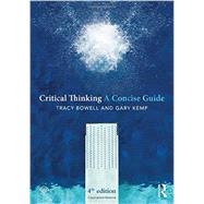 Critical Thinking: A Concise Guide by Bowell; Tracy, 9780415820929