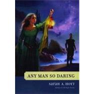 Any Man So Daring by Hoyt, Sarah A., 9780441010929