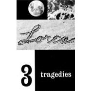Three Tragedies: Blood Wedding, Yerma, Bernarda Alba by Garcia Lorca, Federico; Graham-Lujan, James (Translator); O'Connell, Richard L (Translator); Lorca, Francisco Garcia (Introduction by), 9780811200929
