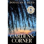 Garden's Corner A Novel by Reed, Douglas S., 9780947480929