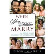 When Your Children Marry by Merrill, Deborah M., 9781442210929