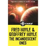 The Incandescent Ones by Fred Hoyle; Geoffrey Hoyle, 9781473210929
