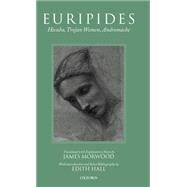 Hecuba, Trojan Women, Andromache by Euripides; Morwood, James; Hall, Edith, 9780198150930