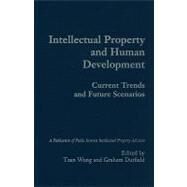 Intellectual Property and Human Development: Current Trends and Future Scenarios by Edited by Tzen Wong , Graham Dutfield, 9780521190930