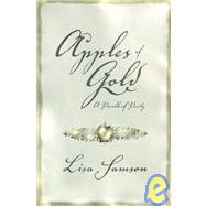 Apples of Gold A Parable of Purity by SAMSON, LISA, 9781400070930