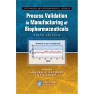 Process Validation in Manufacturing of Biopharmaceuticals, Third Edition by Rathore; Anurag S., 9781439850930